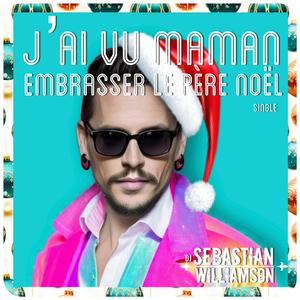 J'ai vu maman embrasser le Père-Noël