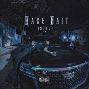 Rage Bait (STFU)