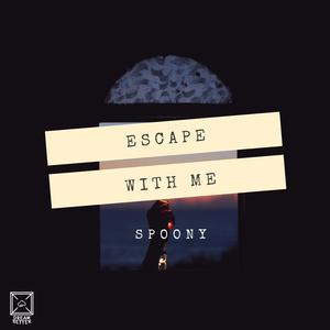 Escape with Me