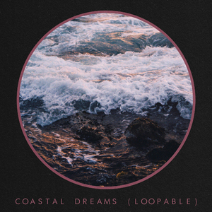 Coastal Dreams (Loopable)