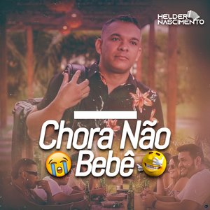 Chora Não Bebê