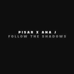 Follow the shadows (feat. Ana J.)