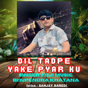 Dil Tadpe Yake Pyar Ku