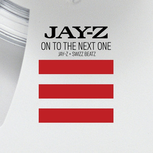 On To The Next One [Jay-Z + Swizz Beatz] (Explicit Album Version)
