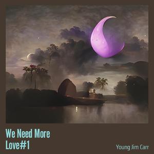 We Need More Love#1 (Acoustic)