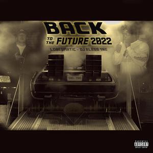 Back To the Future 2022 (feat. DJ Bless 1NE)