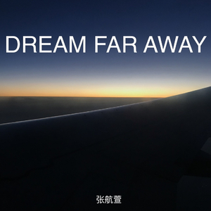 DREAM FAR AWAY