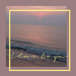 Close to You