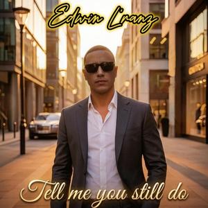 Tell me you still do