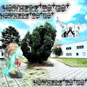 nowhere 2 go