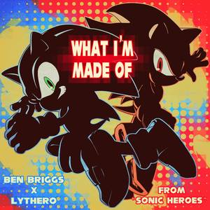 What I'm Made Of (from "Sonic Heroes")