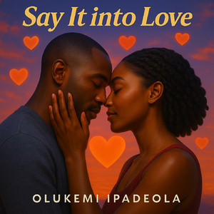 Say It Into Love
