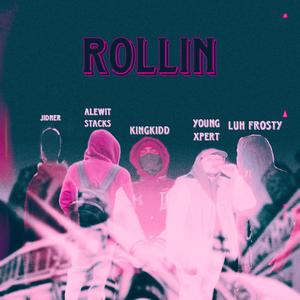 Rollin (feat. jidner, alewitstacks, luh frostyy & Young Xpert)