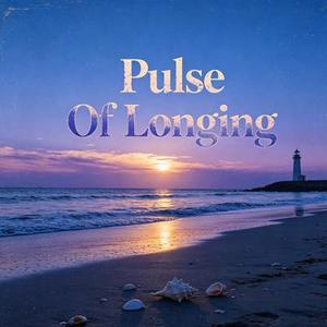 Pulse Of Longing