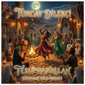 Fesuphanallah (Oriental Afro House)