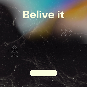 Belive It