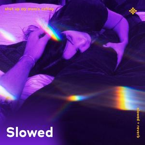 shut up my mom's callin - slowed + reverb