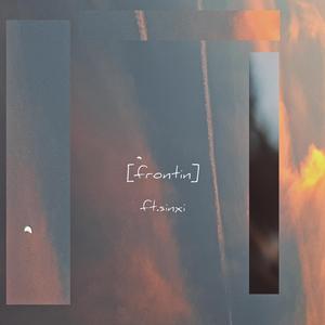 frontin' (feat. Sinxi)