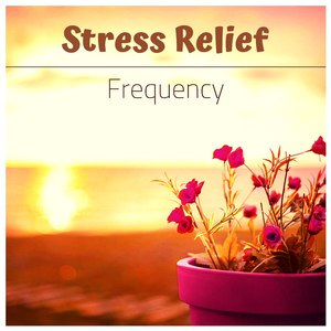 Stress Relief Frequency