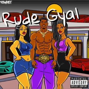 Rude Gyal