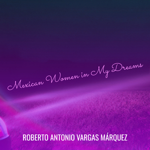 Mexican Women in My Dreams