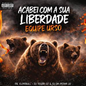 ACABEI COM A SUA LIBERDADE EQUIPE URSO