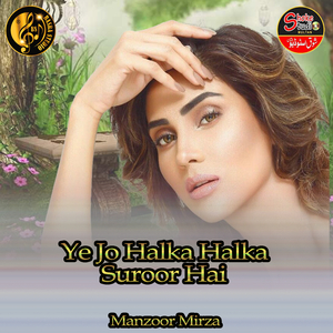 Ye Jo Halka Halka Suroor Hai (1)