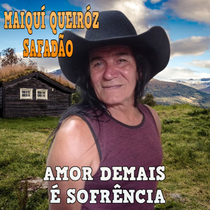 Amor Demais É Sofrência