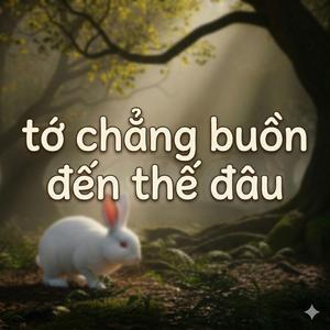 Tớ chẳng buồn đến thế đâu