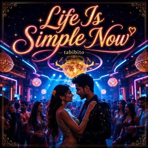 Life Is Simple Now