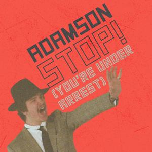 Stop! (You're Under Arrest)