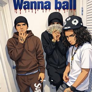 Wanna Ball
