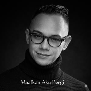 Maafkan Ku Pergi