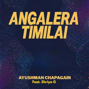 Angalera Timilai (feat. Shriya G)