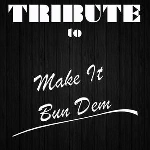 Make It Bun Dem