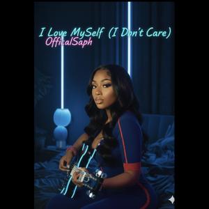 I Love Myself ( I Don’t Care )