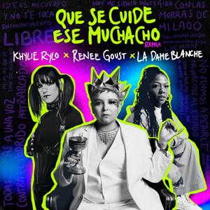 QUE SE CUIDE ESE MUCHACHO (feat. La Dame Blanche) (REMIX)