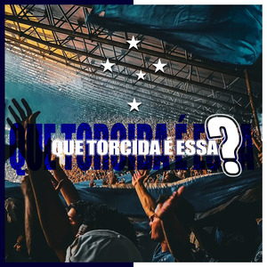 Que Torcida É Essa