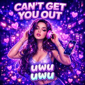 uwu - Can’t Get You Out