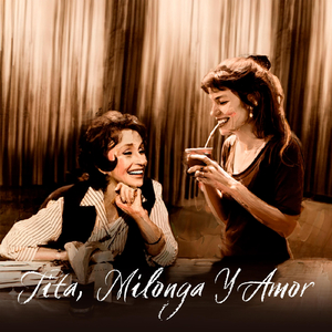 Tita, Milonga Y Amor