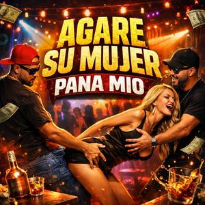 AGARE SU MUGER PANA MIO