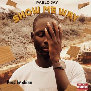 SHOW ME WAY