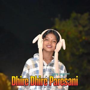 Dhire Dhire Paresani