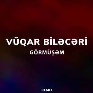 Görmüşəm (Remix)