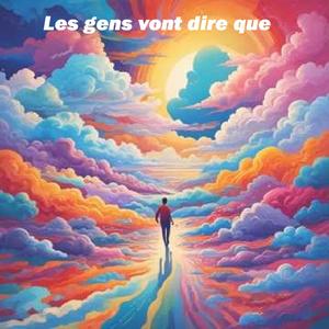 Les gens vont dire que