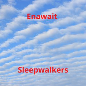 Sleepwalkers