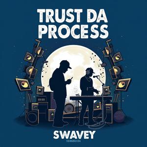 Trust Da Process (feat. Cakes Tha Vibe)