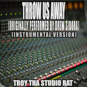 Throw Us Away (Originally Performed by Drew Sidora) (Instrumental Version)