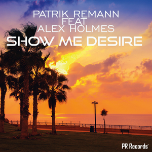 Show Me Desire (Original Mix)