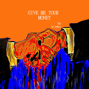 Give me your Money
